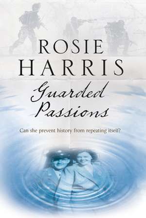 Guarded Passions de Rosie Harris