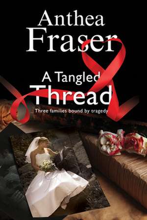 A Tangled Thread: A Family Mystery Set in England and Scotland de Anthea Fraser