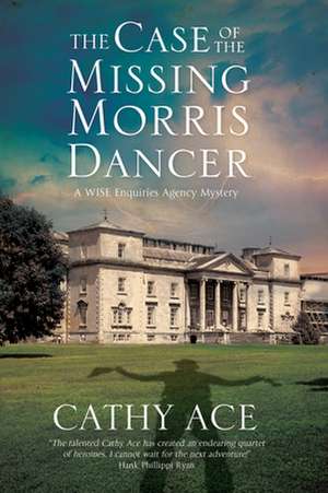 The Case of the Missing Morris Dancer de Cathy Ace