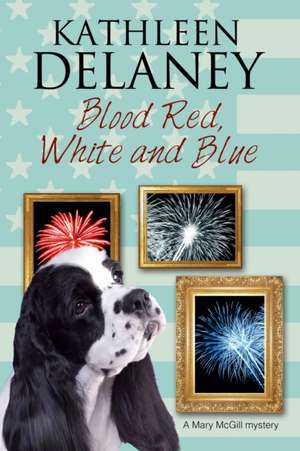 Blood Red, White and Blue de Kathleen Delaney