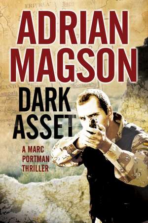 Dark Asset de Adrian Magson