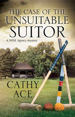 The Case of The Unsuitable Suitor de Cathy Ace