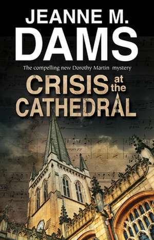 CRISIS AT THE CATHEDRAL de JEANNE M DAMS