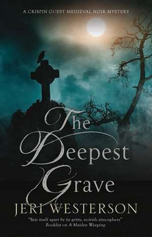 The Deepest Grave de Jeri Westerson