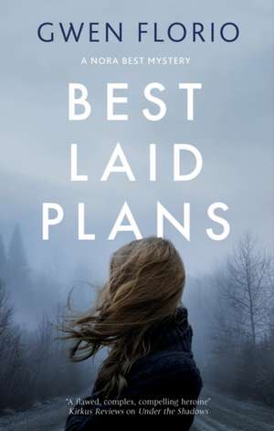 Best Laid Plans de Gwen Florio