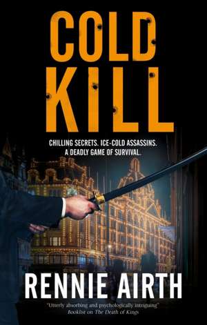 Cold Kill de Rennie Airth