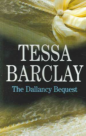 The Dallancy Bequest de Tessa Barclay