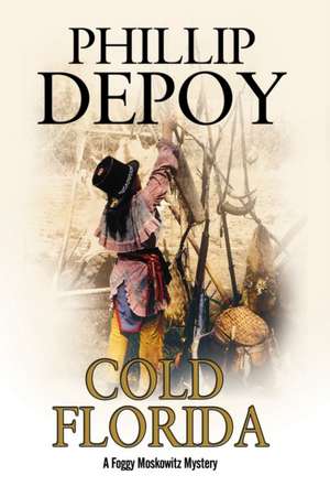 Cold Florida de Phillip DePoy