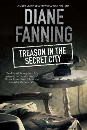 Treason in the Secret City de Diane Fanning