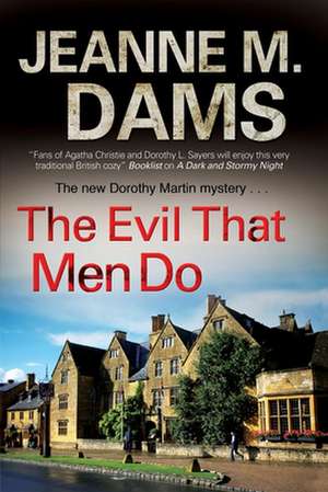 The Evil That Men Do: A Lina Townend Mystery de Jeanne M Dams