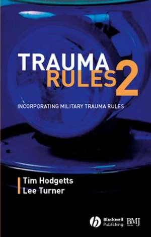 Trauma Rules 2 – Incorporating Military Trauma Rules de T Hodgetts