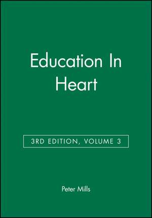 Education In Heart Volume 3 de Mills