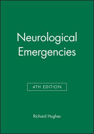 Neurological Emergencies Fourth Edition de Hughes