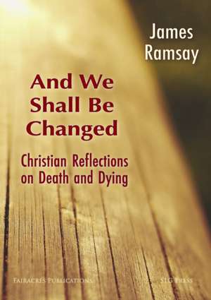 And We Shall Be Changed de James Ramsay
