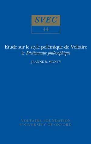 Etude sur le Style Polémique de Voltaire – Le `Dictionnaire philosophique` de J.r. Monty