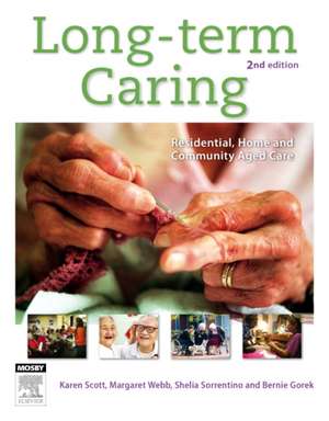 Long-Term Caring: Residential, home and community aged care de Karen Scott