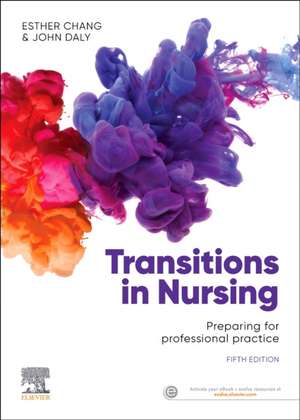 Transitions in Nursing: Preparing for Professional Practice de Esther Chang