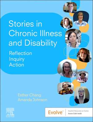 Stories in Chronic Illness and Disability: Reflection, Inquiry, Action de Esther Chang