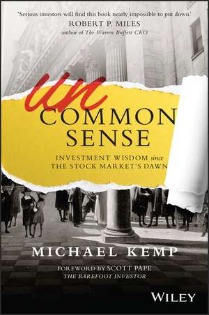 Uncommon Sense – Investment Wisdom Since the Stock Market′s Down de M. Kemp