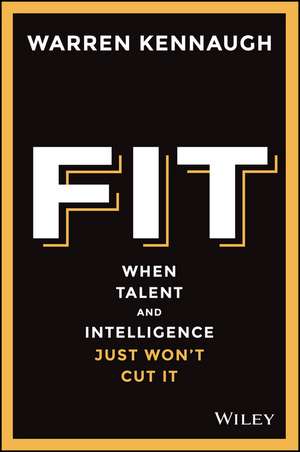 Fit – When Talent and Intelligence Just Won′t Cut it de W Kennaugh