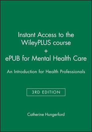 Instant Access to the Wileyplus Course + Epub for Mental Health Care de Catherine Hungerford