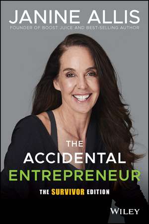 The Accidental Entrepreneur 3e: The Survivor Edition de J Allis