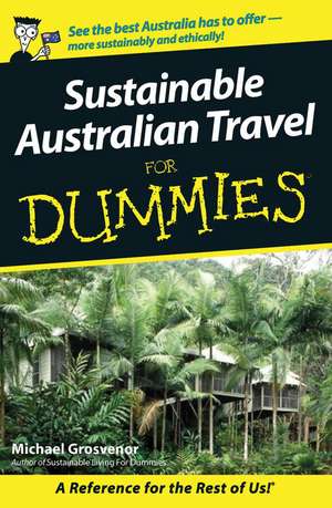 Sustainable Australian Travel for Dummies de Michael Grosvenor