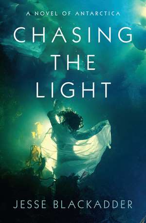 Chasing the Light de Jesse Blackadder