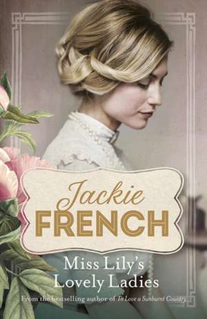 Miss Lily's Lovely Ladies (Miss Lily, #1) de Jackie French