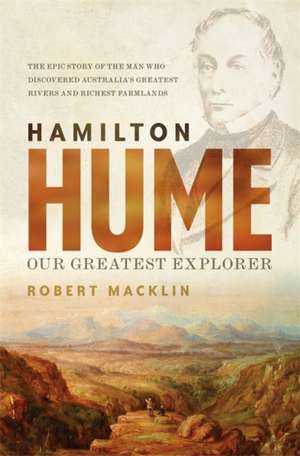 Macklin, R: Hamilton Hume de Robert Macklin