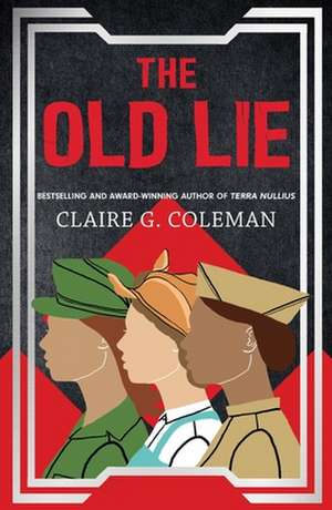 The Old Lie de Claire G Coleman