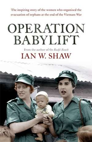 Operation Babylift de Ian W Shaw