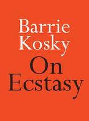 On Ecstasy de Barrie Kosky