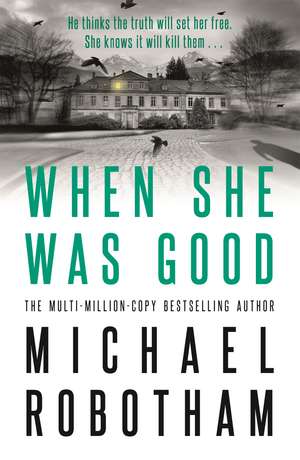 When She Was Good: Cyrus Haven Book 2 de Michael Robotham