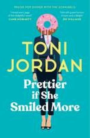 Prettier If She Smiled More de Toni Jordan