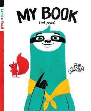 Sanders, B: My Book (Not Yours) de Ben Sanders