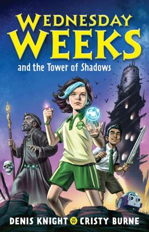 Wednesday Weeks and the Tower of Shadows de Denis Knight