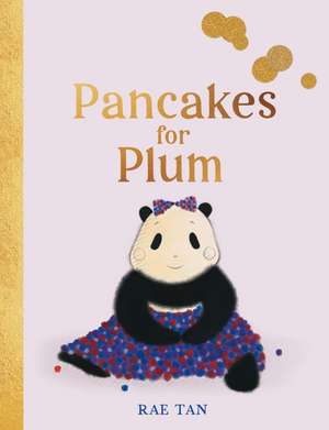 Pancakes for Plum de Rae Tan