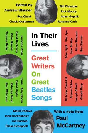 In Their Lives: Great Writers on Great Beatles Songs de Andrew Blauner