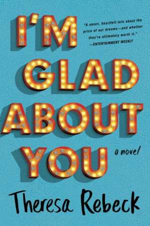 I'm Glad about You de Theresa Rebeck