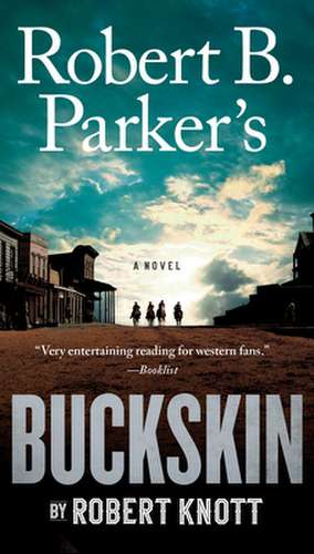 Robert B. Parker's Buckskin de Robert Knott