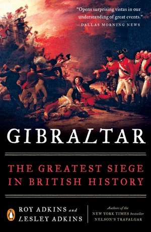 Gibraltar: The Greatest Siege in British History de Roy Adkins