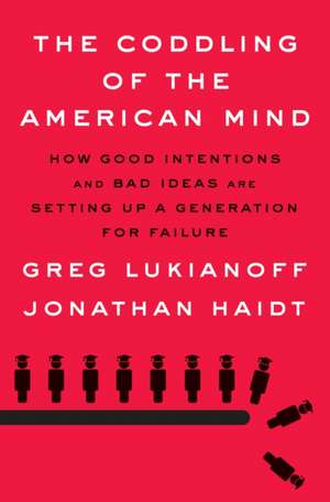 The Coddling of the American Mind de Greg Lukianoff