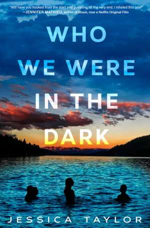 Taylor, J: Who We Were in the Dark de Jessica Taylor