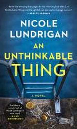 An Unthinkable Thing de Nicole Lundrigan