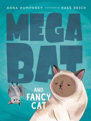 Megabat and Fancy Cat de Anna Humphrey