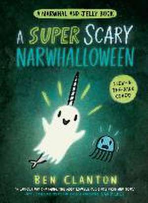 A Super Scary Narwhalloween (a Narwhal and Jelly Book #8) de Ben Clanton