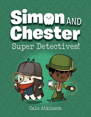 Super Detectives (Simon and Chester Book #1) de Cale Atkinson