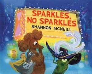 Sparkles, No Sparkles de Shannon McNeill