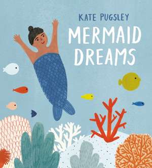 Mermaid Dreams de Kate Pugsley